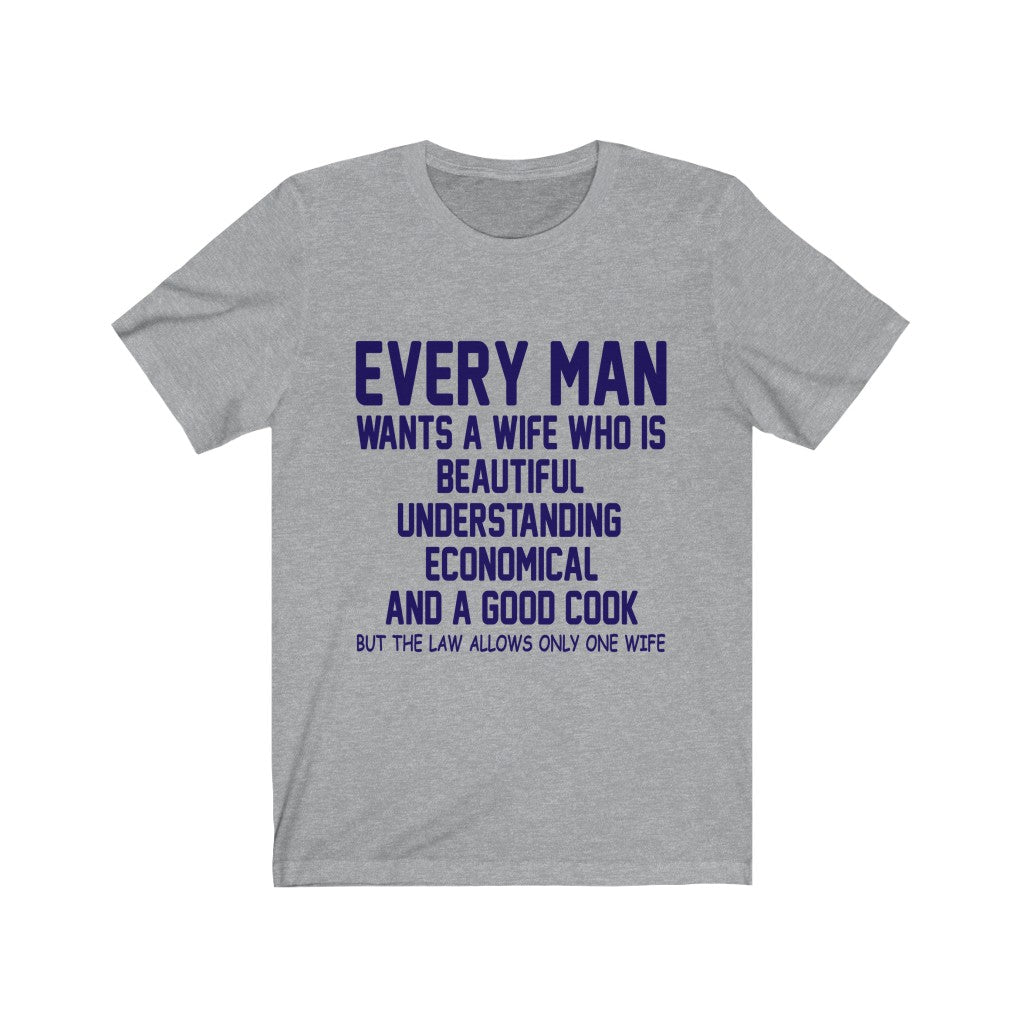 Every Man Wants A Wife Tee-Phoenix Styles