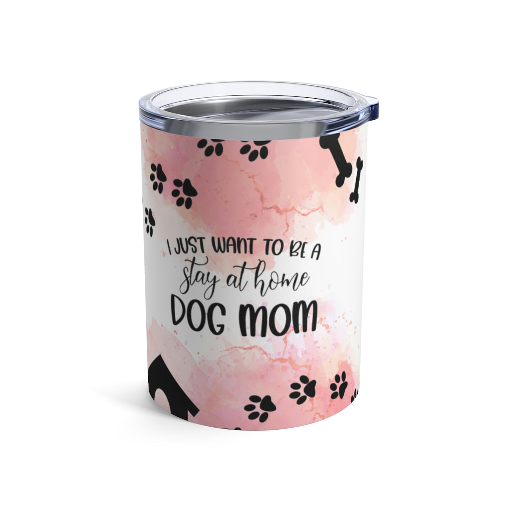 I Just Want To Be A Stay At Home Mom Tumbler 10oz-Phoenix Styles