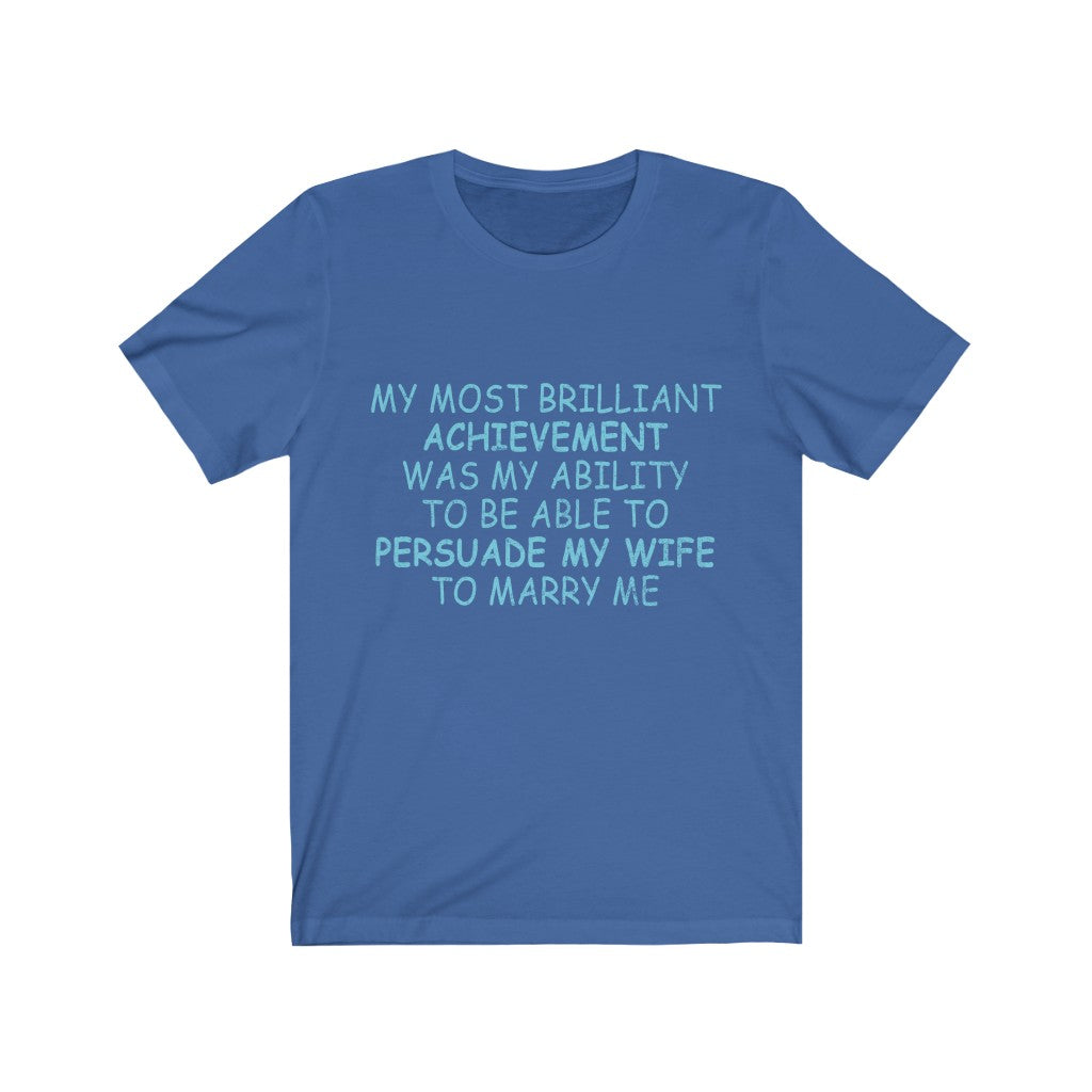 My Most Brilliant Achievement Was My Wife Tee-Phoenix Styles