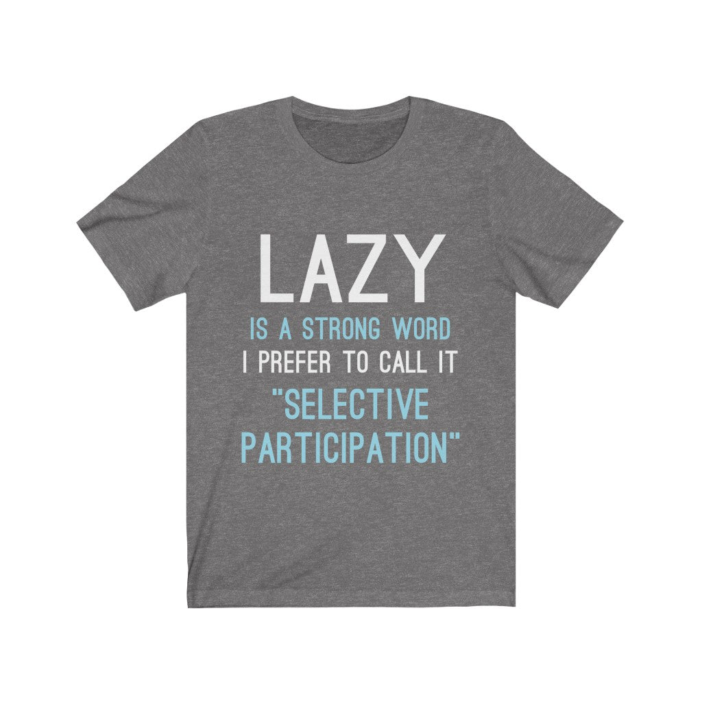 Lazy Is A Strong Word Tee-Phoenix Styles