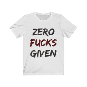 Zero Fucks Given Jersey Short Sleeve Tee-Phoenix Styles