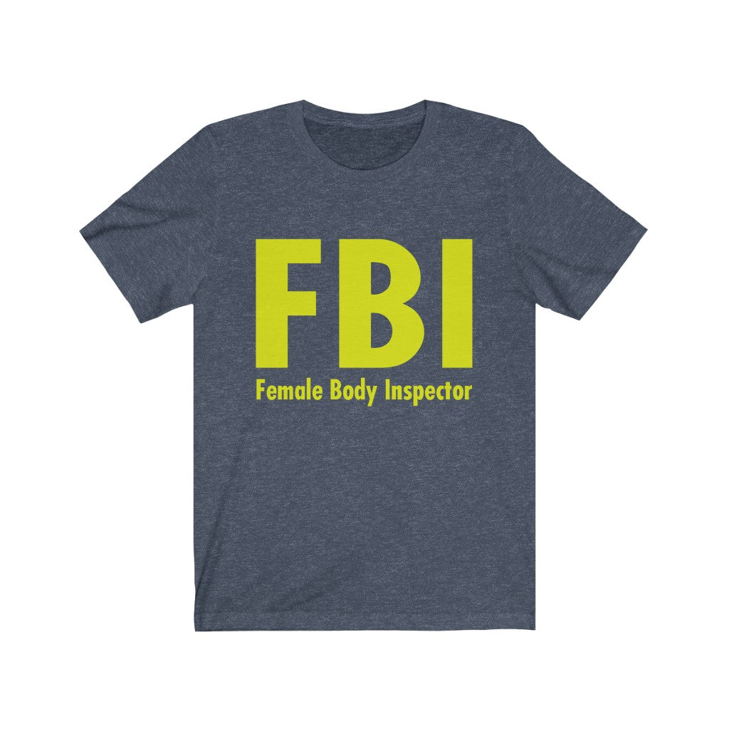 FBI-Female Body Inspector Jersey Short Sleeve Tee-Phoenix Styles