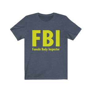 FBI-Female Body Inspector Jersey Short Sleeve Tee-Phoenix Styles