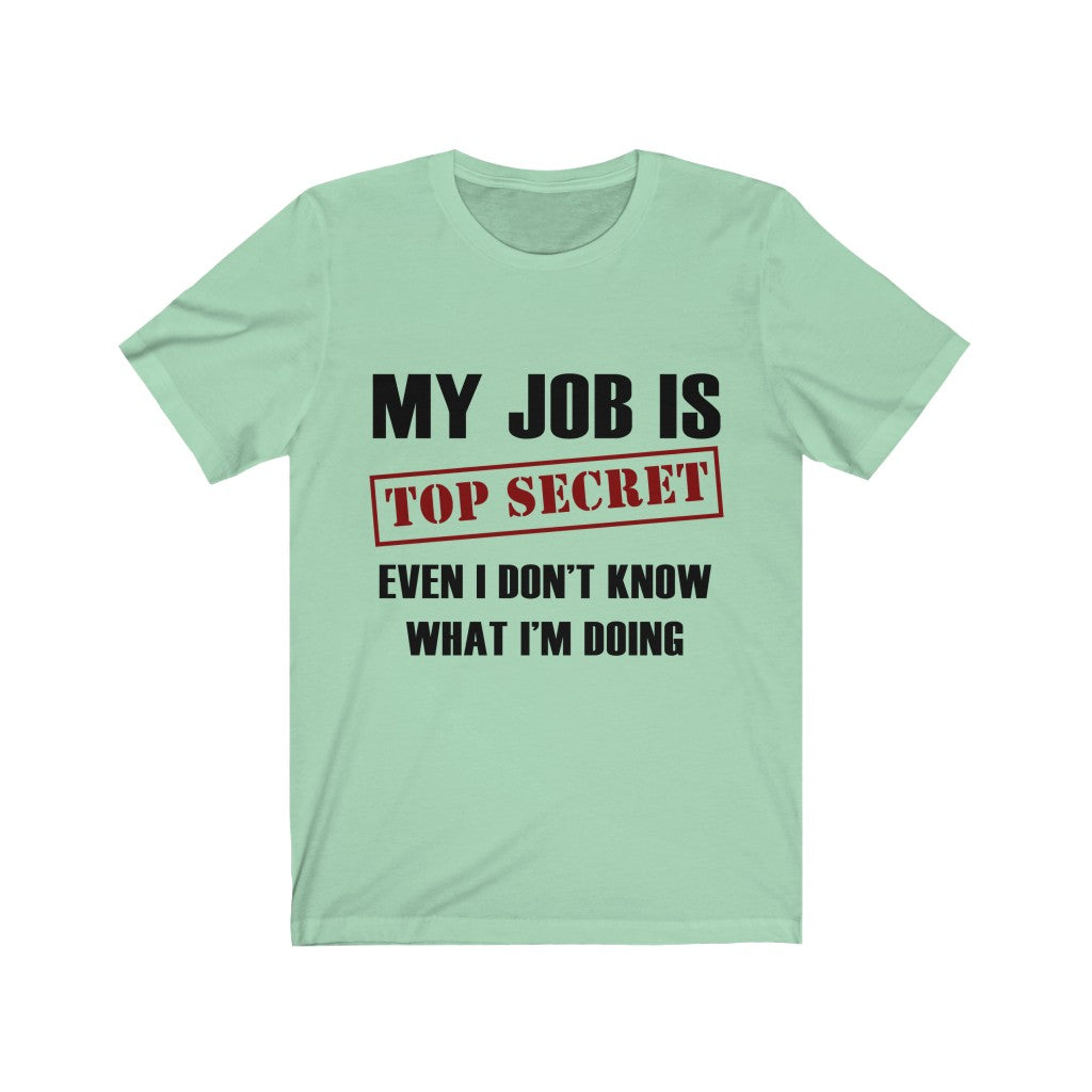 My Job Is Top Secret Tee-Phoenix Styles