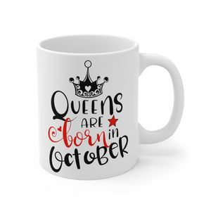 Queens Are Born In October Mug 11oz-Phoenix Styles