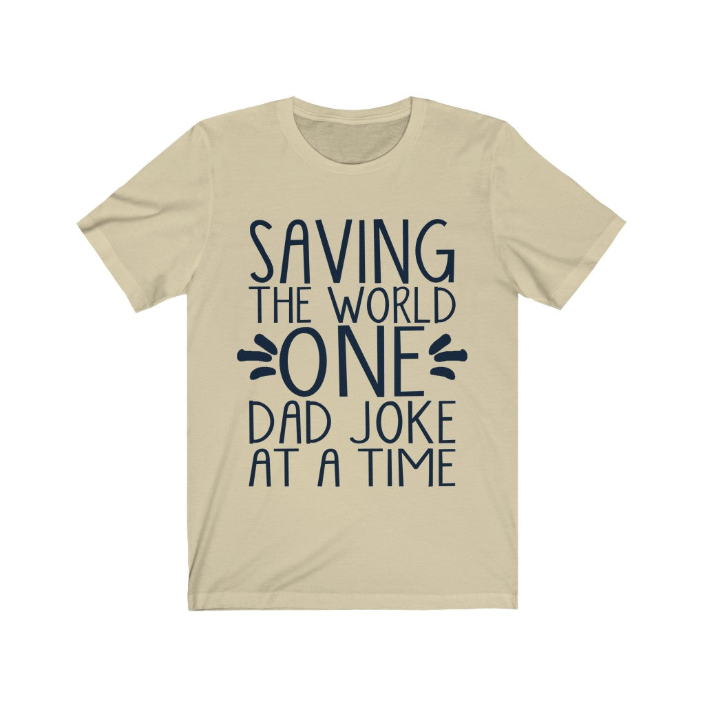 Saving The World One Dad Joke At A Time Tee-Phoenix Styles