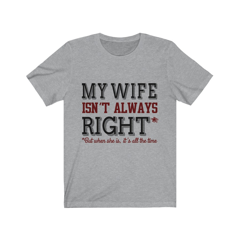 My Wife Isn't Always Right Tee-Phoenix Styles