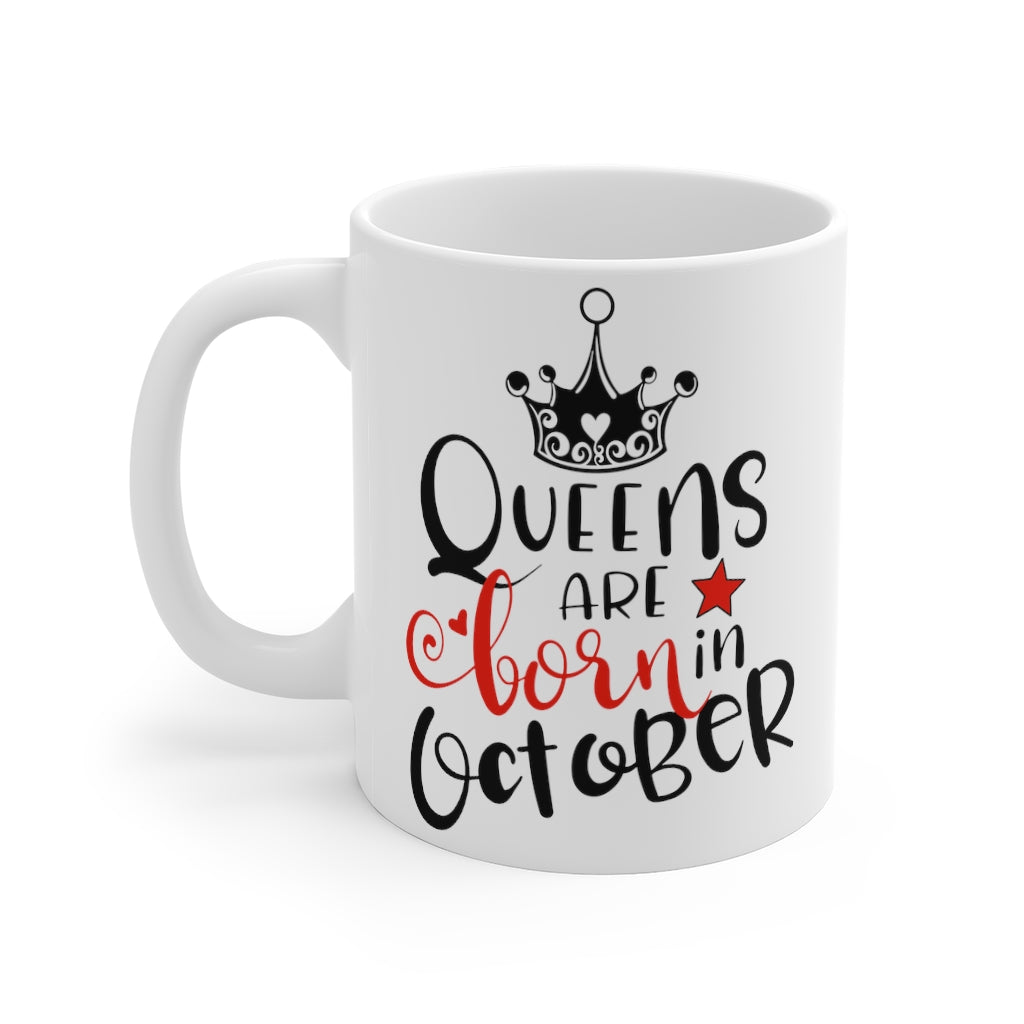 Queens Are Born In October Mug 11oz-Phoenix Styles