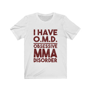 I have Obsessive MMA Disorder Tee-Phoenix Styles