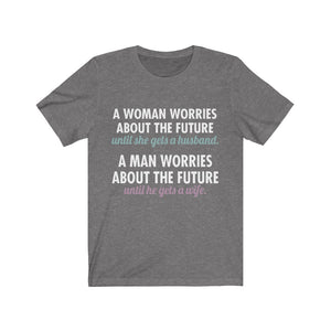 When Woman And Men Worry About The Future Tee-Phoenix Styles