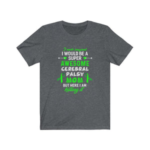 Super Awesome Cerebral Palsy Mom Unisex Jersey Short Sleeve Tee-Phoenix Styles