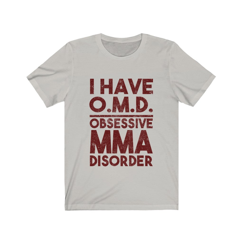 I have Obsessive MMA Disorder Tee-Phoenix Styles