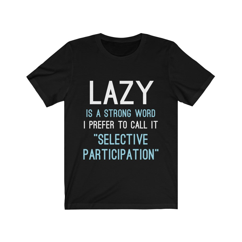 Lazy Is A Strong Word Tee-Phoenix Styles