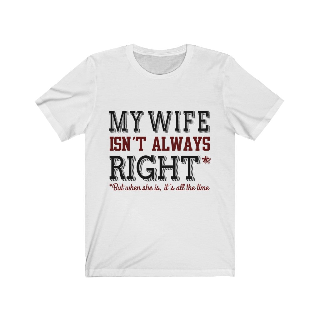 My Wife Isn't Always Right Tee-Phoenix Styles