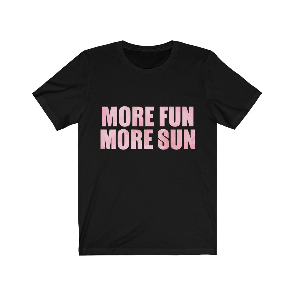 More Fun More Sun Jersey Short Sleeve Tee-Phoenix Styles