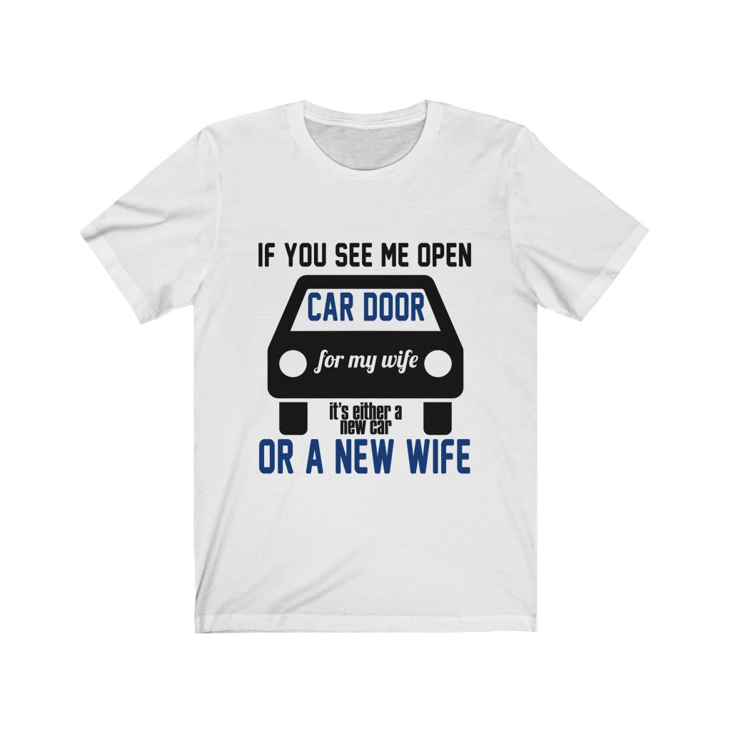 If You See Me Open Car Door For My Wife Tee-Phoenix Styles