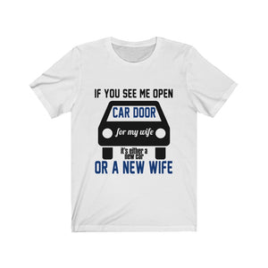 If You See Me Open Car Door For My Wife Tee-Phoenix Styles