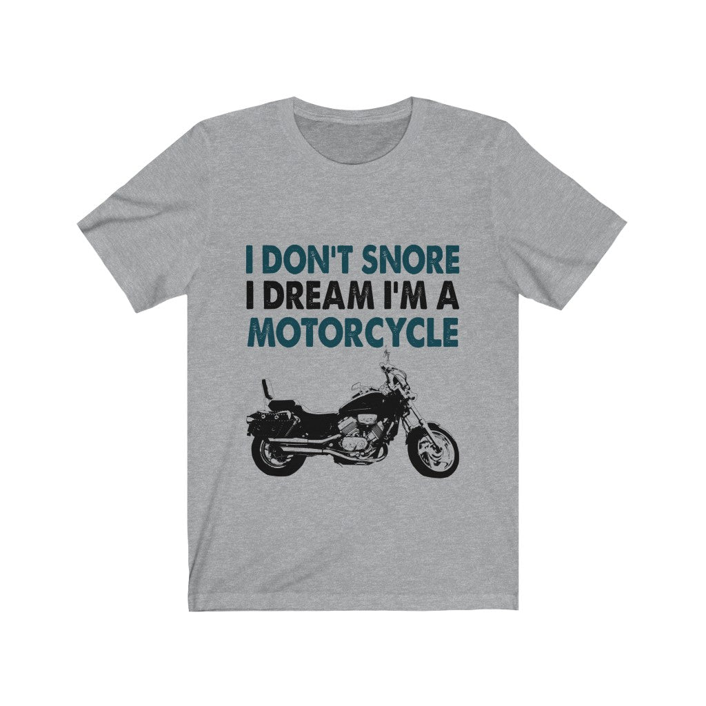 I Don't Snore I Dream I'm A Motorcycle Jersey Short Sleeve Tee-Phoenix Styles