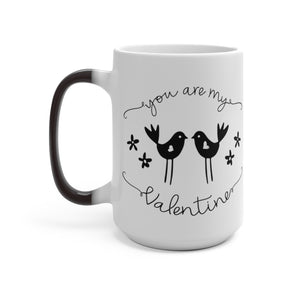 You Are My Valentine Color Changing Mug-Phoenix Styles