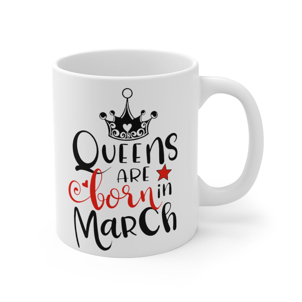 Queens Are Born In March Mug 11oz-Phoenix Styles