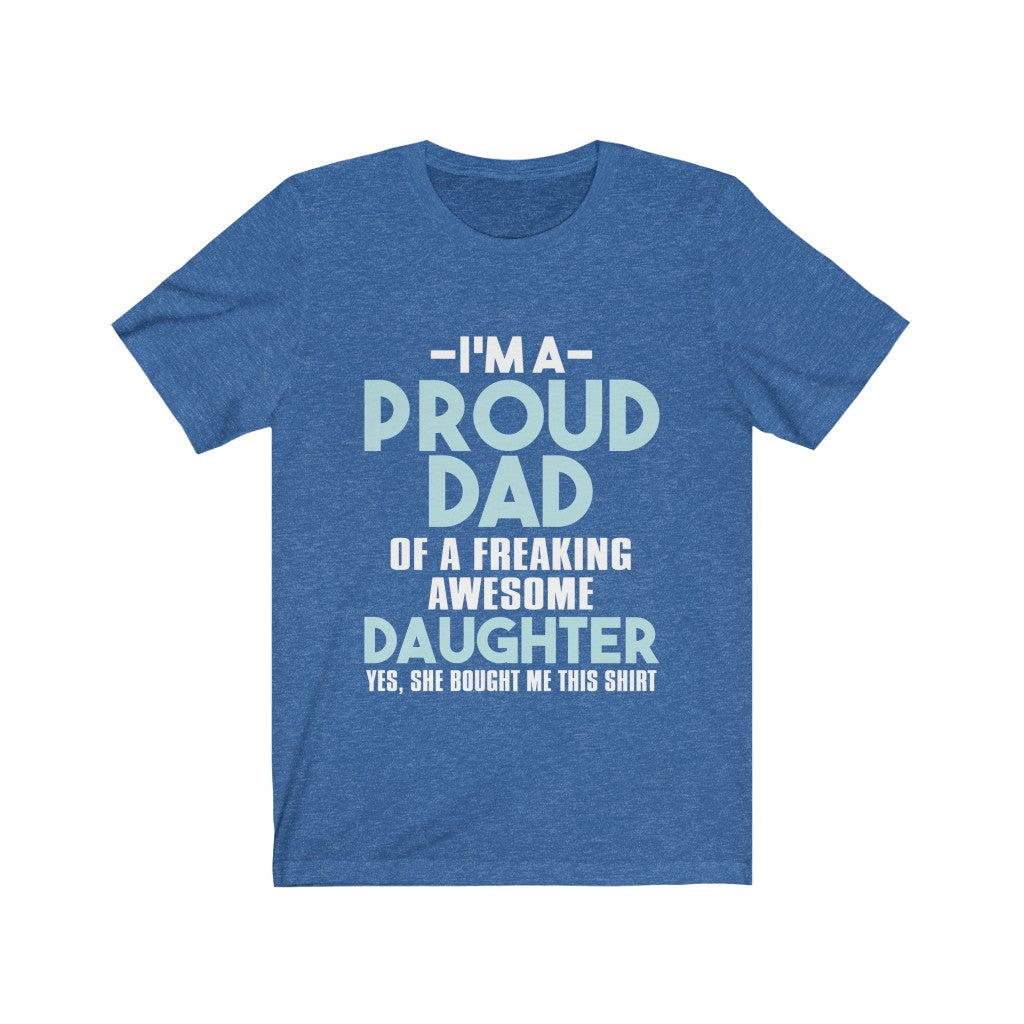 I'm Proud Dad Of A Freaking Awesome Daughter Jersey Short Sleeve Tee-Phoenix Styles