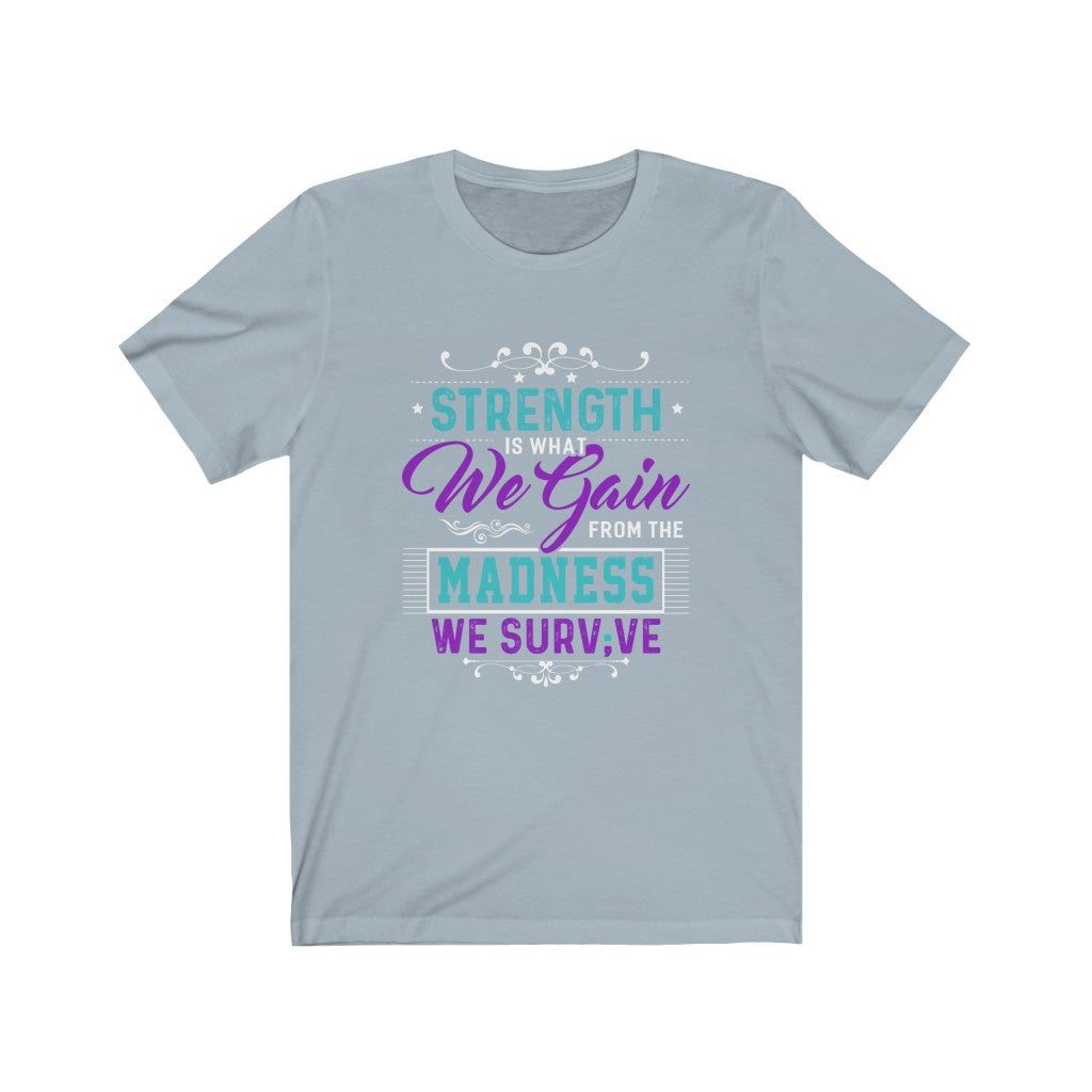 The Strength We Gain-Unisex Jersey Short Sleeve Tee-Phoenix Styles