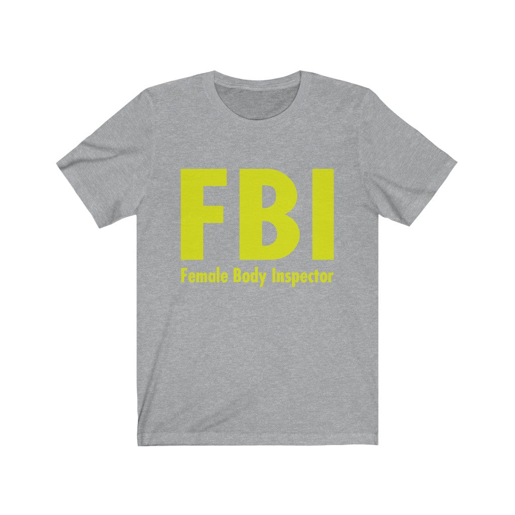 FBI-Female Body Inspector Jersey Short Sleeve Tee-Phoenix Styles