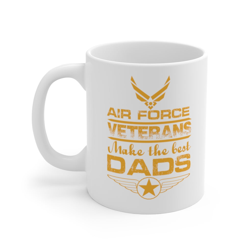 Air force Veteran Make The Best Dads White Ceramic Mug-Phoenix Styles