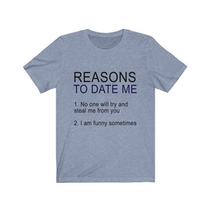 Reasons To Date Me Unisex Jersey Short Sleeve Tee-Phoenix Styles