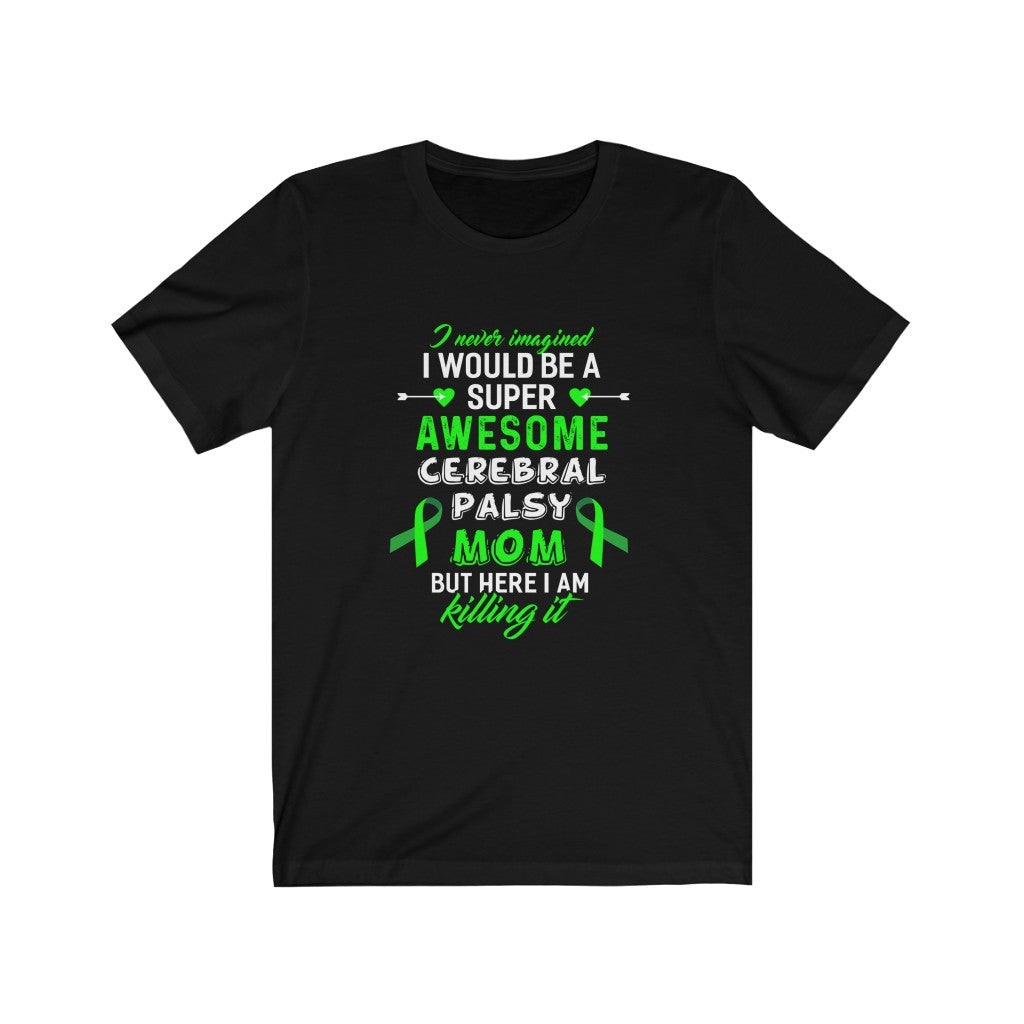 Super Awesome Cerebral Palsy Mom Unisex Jersey Short Sleeve Tee-Phoenix Styles