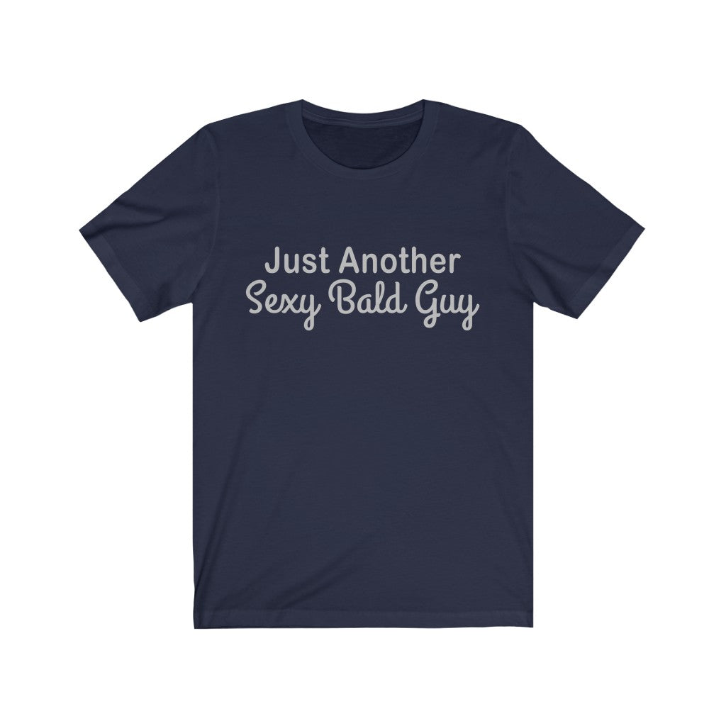 Just Another Sexy Bald Guy Tee-Phoenix Styles