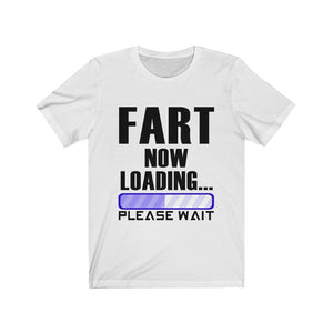 Fart Is Now Loading Unisex Jersey Short Sleeve Tee-Phoenix Styles