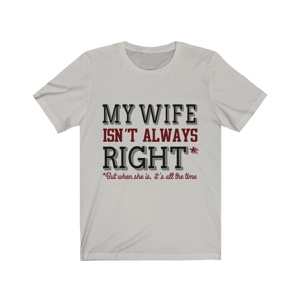 My Wife Isn't Always Right Tee-Phoenix Styles