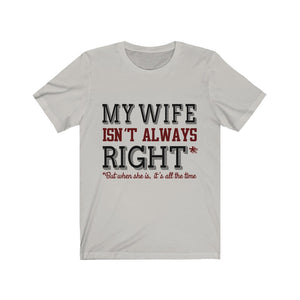 My Wife Isn't Always Right Tee-Phoenix Styles