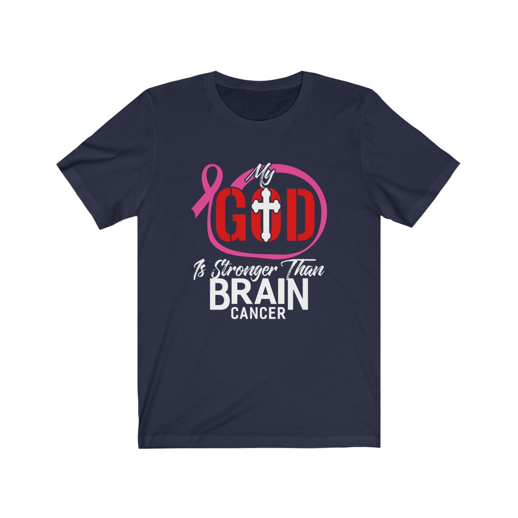 My God Is Stronger Than Brain Cancer Unisex Jersey Short Sleeve Tee-Phoenix Styles