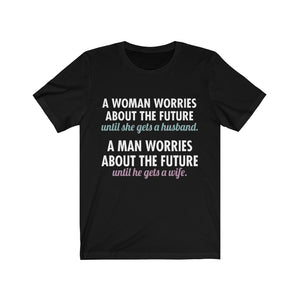 When Woman And Men Worry About The Future Tee-Phoenix Styles