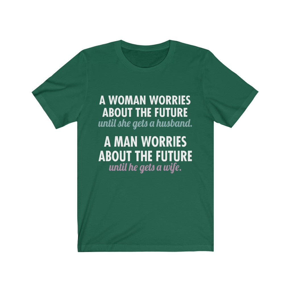 When Woman And Men Worry About The Future Tee-Phoenix Styles