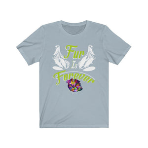 Fur Is Forever Unisex Jersey Short Sleeve Tee-Phoenix Styles