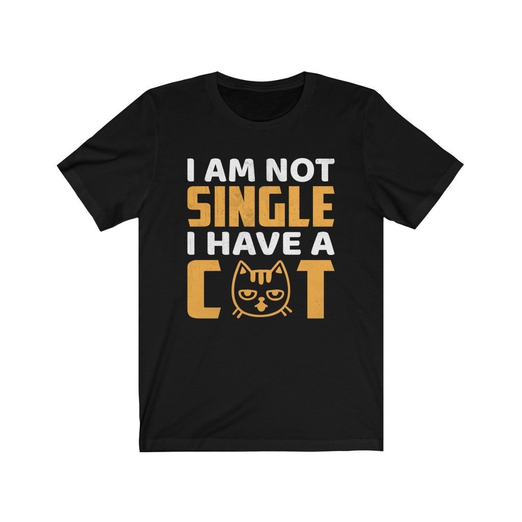 I Am Not Single I Have My Cat Unisex Jersey Short Sleeve Tee-Phoenix Styles