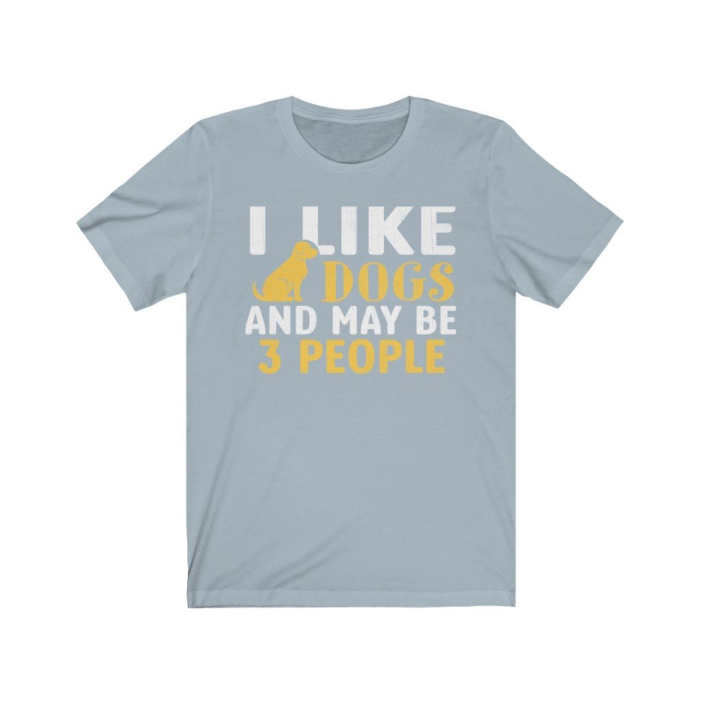 I Like Dogs And Maybe 3 People Unisex Jersey Short Sleeve Tee-Phoenix Styles