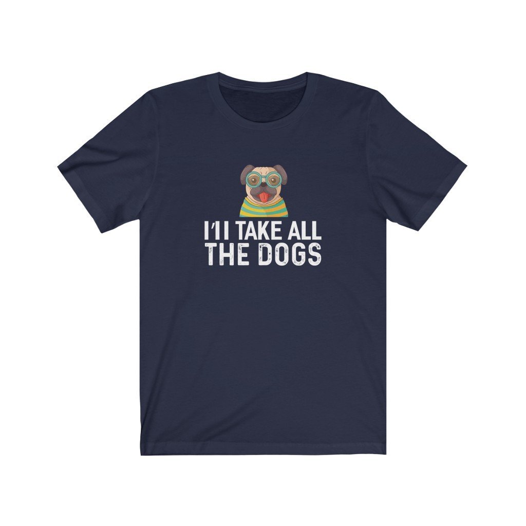 I'll Take All The Dogs Unisex Jersey Short Sleeve Tee-Phoenix Styles