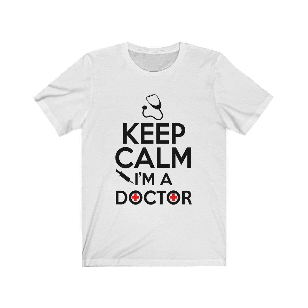 Keep Calm I'm A Doctor Unisex Jersey Short Sleeve Tee-Phoenix Styles