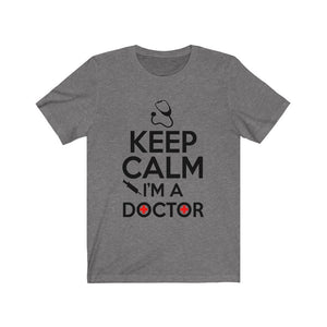 Keep Calm I'm A Doctor Unisex Jersey Short Sleeve Tee-Phoenix Styles