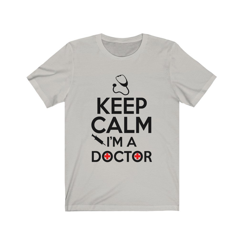 Keep Calm I'm A Doctor Unisex Jersey Short Sleeve Tee-Phoenix Styles