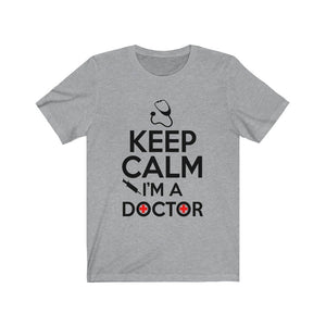 Keep Calm I'm A Doctor Unisex Jersey Short Sleeve Tee-Phoenix Styles