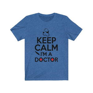 Keep Calm I'm A Doctor Unisex Jersey Short Sleeve Tee-Phoenix Styles