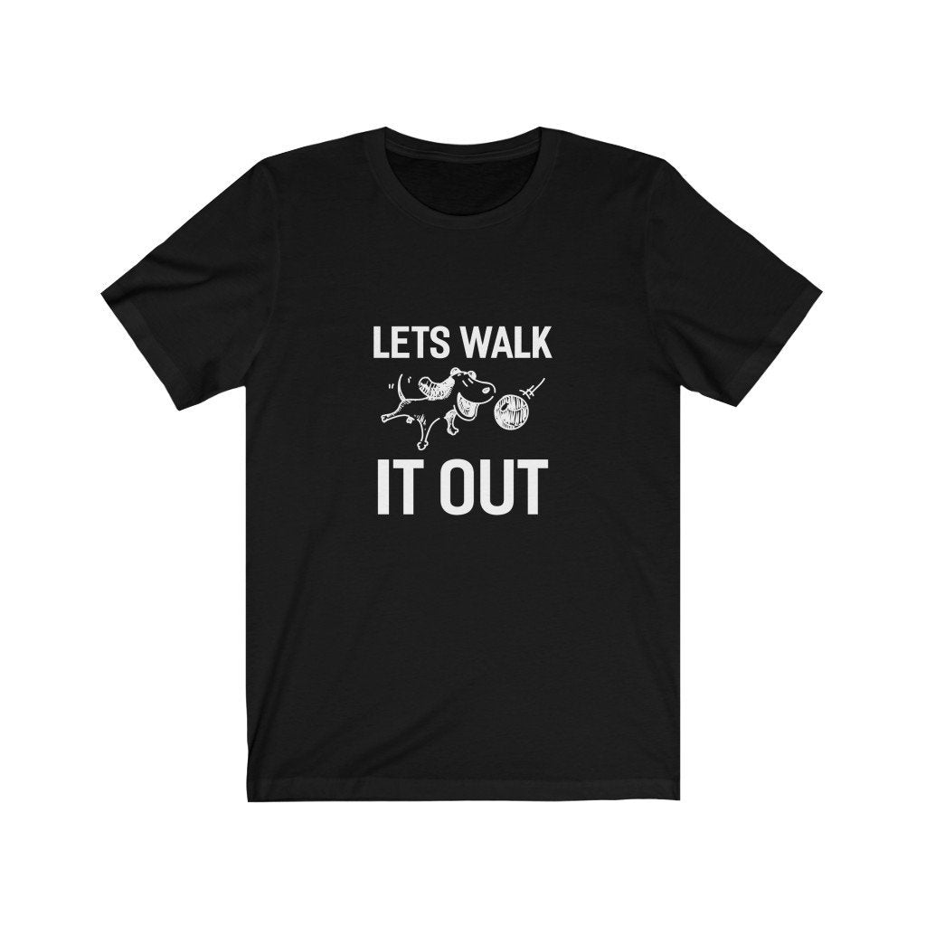 Lets Walk It Out Unisex Jersey Short Sleeve Tee-Phoenix Styles