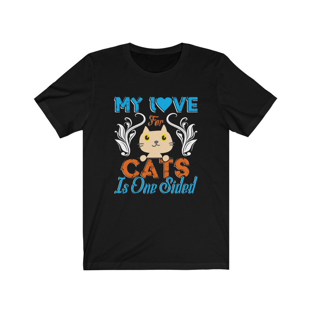 My Love For Cats Is One Sided Unisex Jersey Short Sleeve Tee-Phoenix Styles