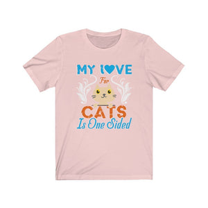 My Love For Cats Is One Sided Unisex Jersey Short Sleeve Tee-Phoenix Styles