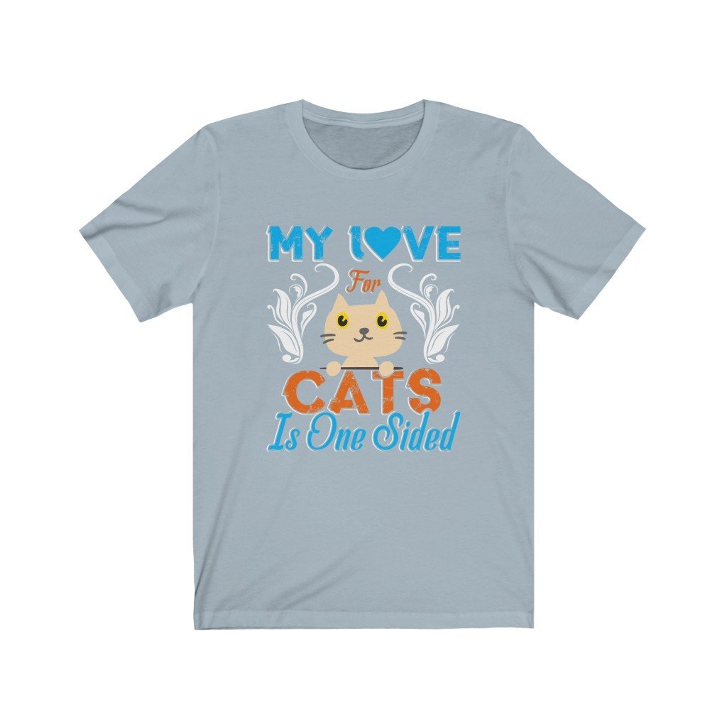 My Love For Cats Is One Sided Unisex Jersey Short Sleeve Tee-Phoenix Styles